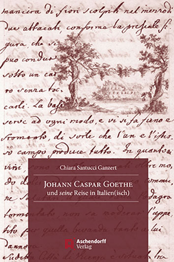 Wie Goethe zum „Sohnemann“ wurde – Anmerkungen zu einem Buch von Chiara Santucci Ganzert
