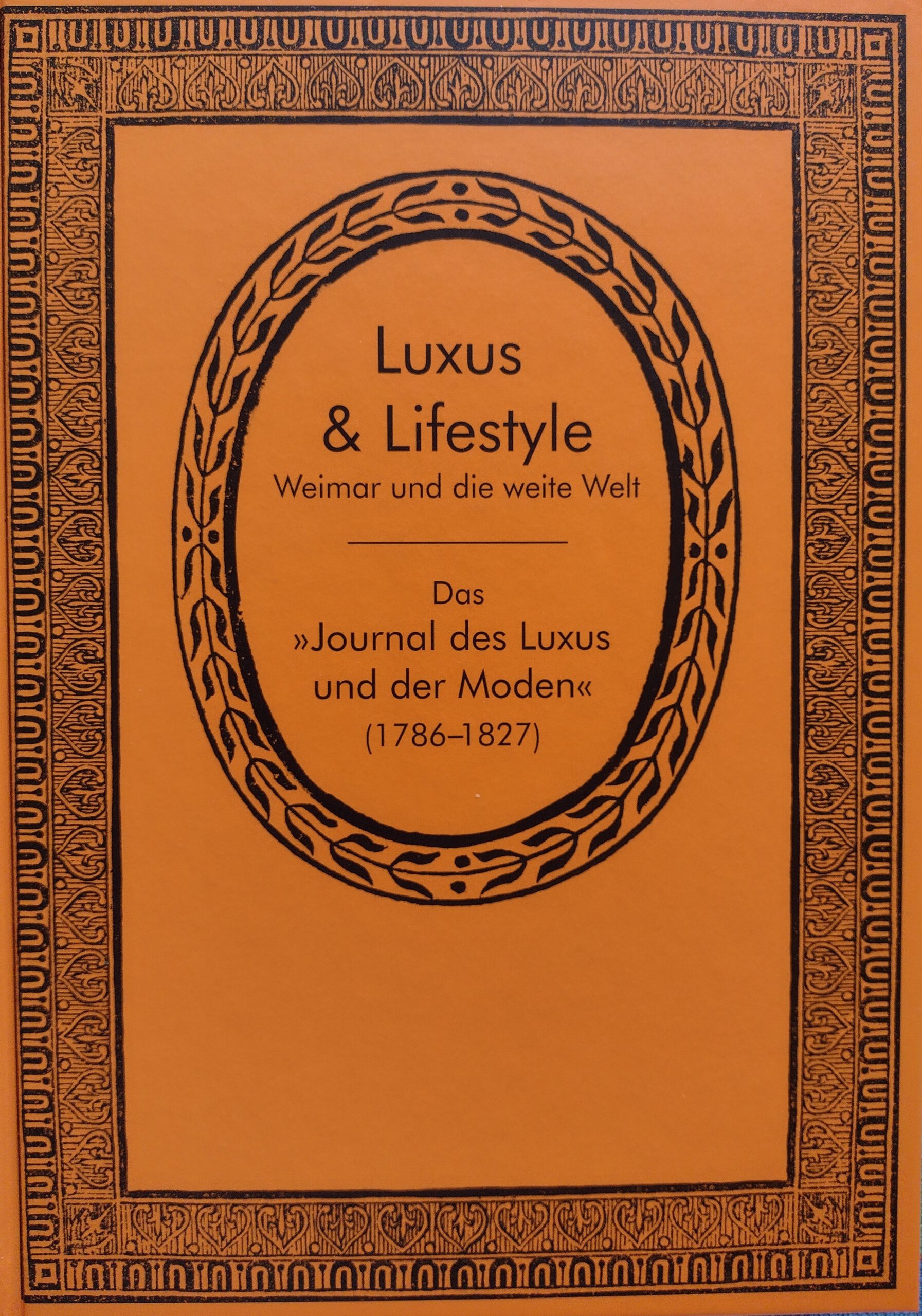 Ästhetik als Wirtschaftsfaktor – Bertuchs „Journal des Luxus und der Moden“