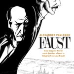 „Faust“ mit Sprechblasen – Alexander Pavlenko und Jan Krauß legen eine Graphic Novel „nach Goethe“ vor
