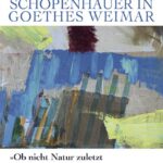 Dialog und Disput – ein Tagungsband zu</br> „Schopenhauer in Goethes Weimar“