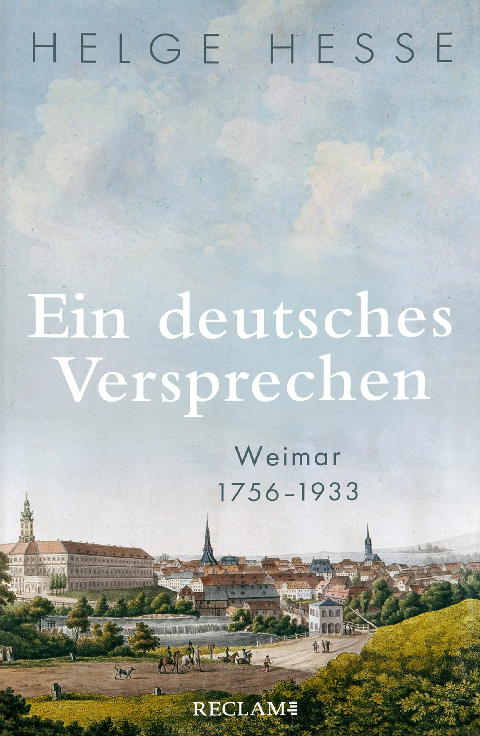 Weimar als Vorbild und Versprechen – ein neues Buch von Helge Hesse