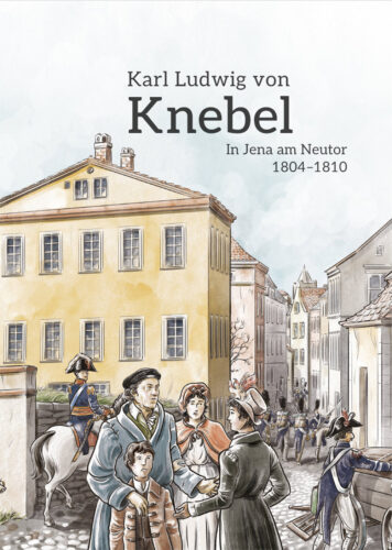 Historisches und Alltägliches bei Karl Ludwig von Knebel – neue Edition von Ronny Teuscher